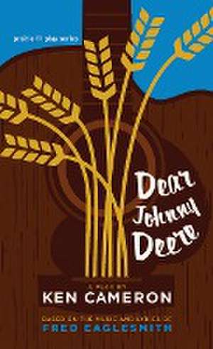 Dear Johnny Deere de Ken Cameron