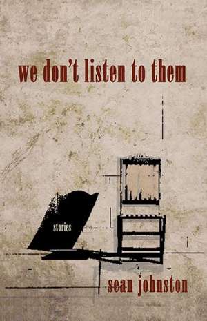 We Don't Listen to Them de Sean Johnston