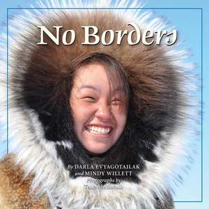 No Borders: Kigliqangittuq de Mindy Willett