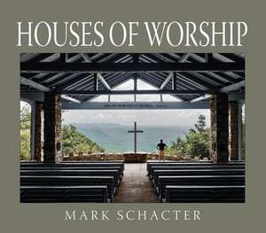 Houses of Worship de Mark Schacter