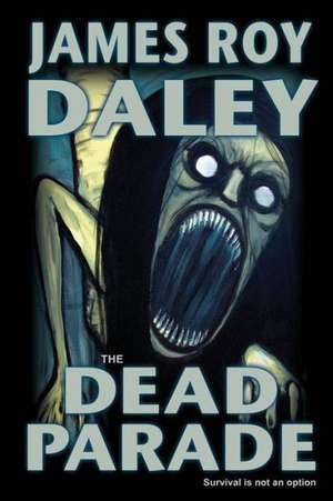 The Dead Parade de James Roy Daley