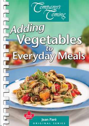 Adding Vegetables to Everyday Meals de Jean Pare