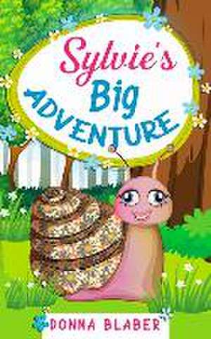 Sylvie's Big Adventure de Donna Blaber