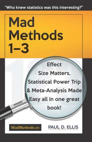 MadMethods 1-3: Effect Size Matters, Statistical Power Trip & Meta-Analysis Made Easy de Paul D. Ellis