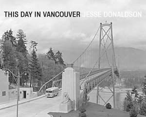 This Day in Vancouver de Jesse Donaldson