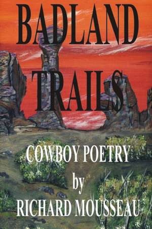 Badland Trails de Richard Mousseau