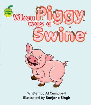 When Piggy Was a Swine de Al Campbell