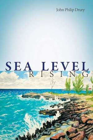 Sea Level Rising: A Confession de John Philip Drury