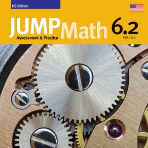 Jump Math AP Book 6.2: Us Common Core Edition de John Mighton