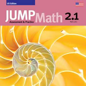 Jump Math AP Book 2.1: Us Common Core Edition de John Mighton