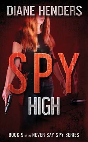 Spy High de Diane Henders