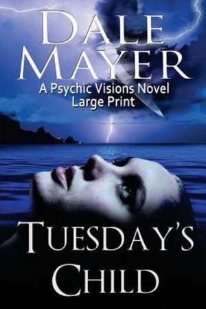 Tuesday's Child de Dale Mayer