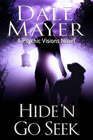 Hide'n Go Seek de Dale Mayer