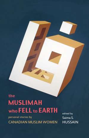 The Muslimah Who Fell to Earth de Saima S Hussain