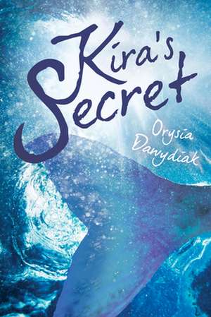 Kira's Secret de Orysia Dawydiak