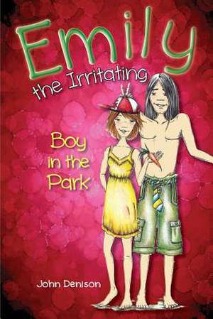 Emily the Irritating Boy in the Park de John Denison