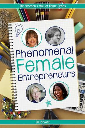 Phenomenal Female Entrepreneurs de Jill Bryant