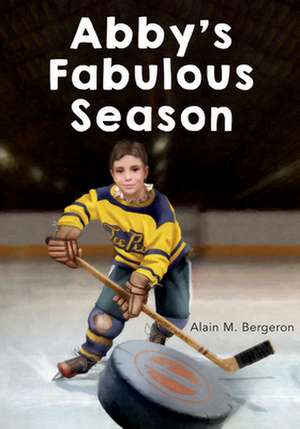 Abby's Fabulous Season de M. Bergeron, Alain