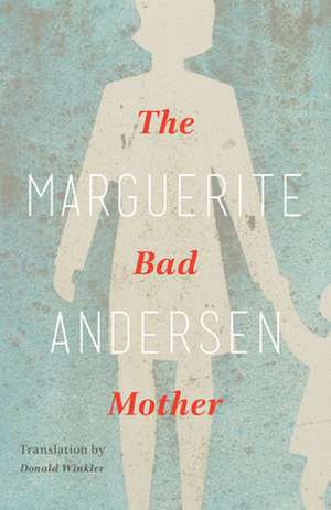 The Bad Mother de Marguerite Andersen