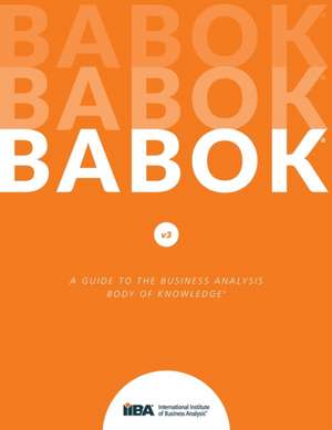 A Guide to the Business Analysis Body of Knowledge (Babok Guide): A Story about Getting Help de Iiba