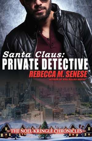 Santa Claus: Private Detective de Rebecca M. Senese