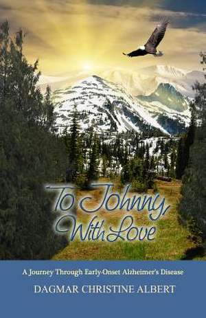 To Johnny, with Love de Albert, Dagmar Christine