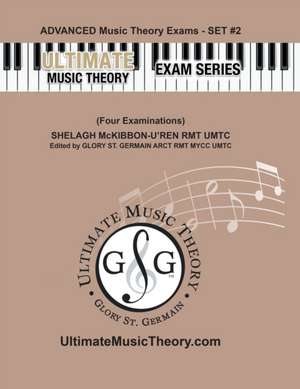 Advanced Music Theory Exams Set #2 - Ultimate Music Theory Exam Series de Glory St. Germain