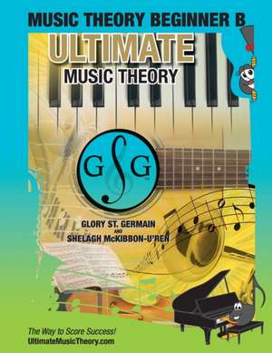 Music Theory Beginner B Ultimate Music Theory de Glory St. Germain