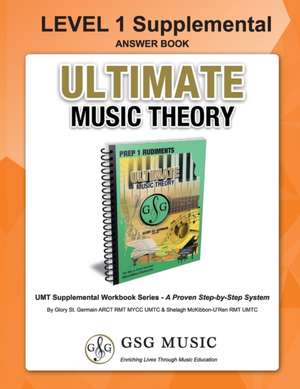 LEVEL 1 Supplemental Answer Book - Ultimate Music Theory de Glory St. Germain