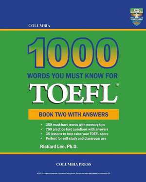 Columbia 1000 Words You Must Know for TOEFL: Book Two with Answers