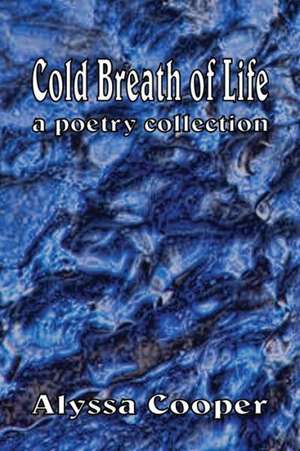 Cold Breath of Life de Alyssa Cooper