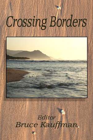 Crossing Borders de Bruce Kauffman