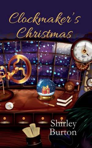 Clockmaker's Christmas de Shirley Burton