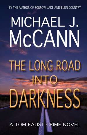 The Long Road Into Darkness de Michael J. McCann