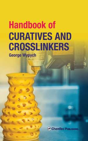 Handbook of Curatives and Crosslinkers de George Wypych