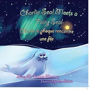 Charlie Seal Meets a Fairy Seal, Charlie le phoque renconre une fée de Mary M. Cushnie-Mansour