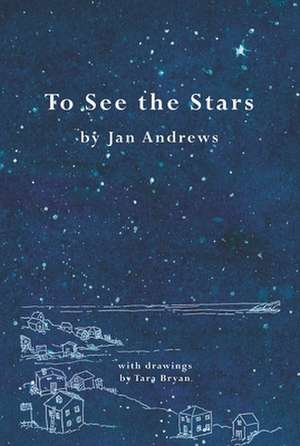 To See the Stars de Jan Andrews