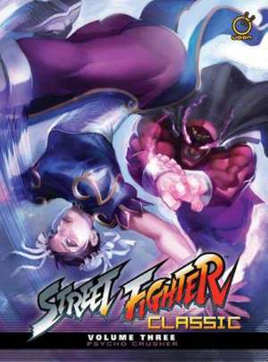 Street Fighter Classic Volume 3: Psycho Crusher de Ken Siu-Chong