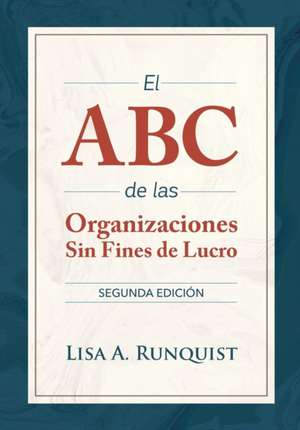 El ABC de las organizaciones sin fines de lucro de Lisa A Runquist