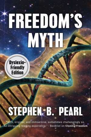 Freedom's Myth (dyslexia-formatted edition) de Stephen B. Pearl