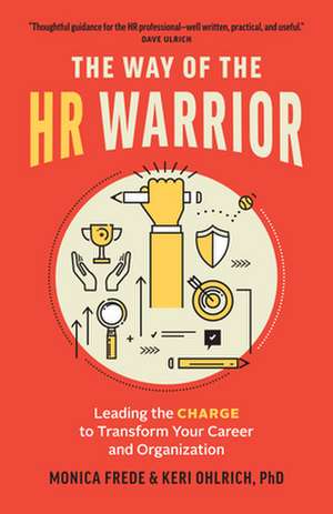 The Way of the HR Warrior de Frede, Monica