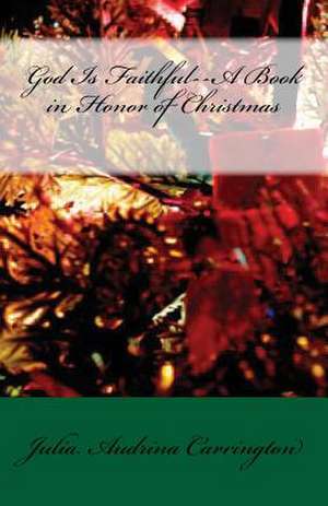 God Is Faithful--A Book in Honor of Christmas