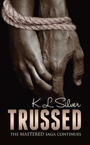 Trussed (Book 2 de Silver, K. L.