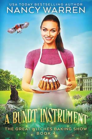 A Bundt Instrument: A Paranormal Culinary Cozy Mystery de Nancy Warren