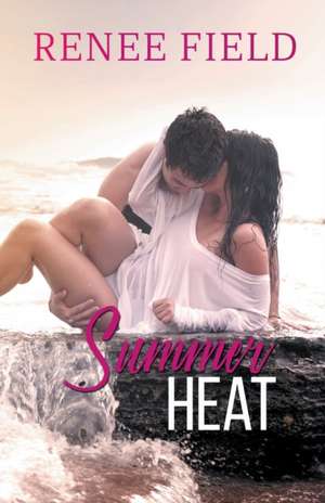 Summer Heat de Renee Field