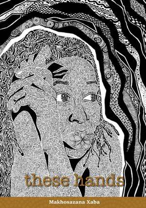 Xaba, M: These Hands