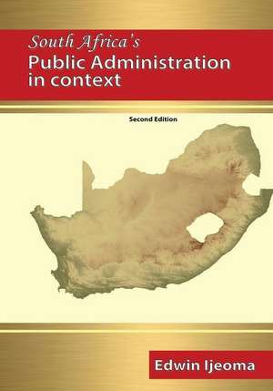 South Africa's Public Administration in Context (2nd Edition) de Edwin Ijeoma