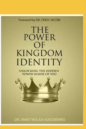 The Power of Kingdom Identity de Bolaji Janet Adegbenro