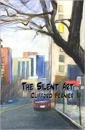 The Silent Art de Clifford Bernier