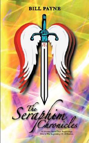 The Seraphim Chronicles de Bill Payne